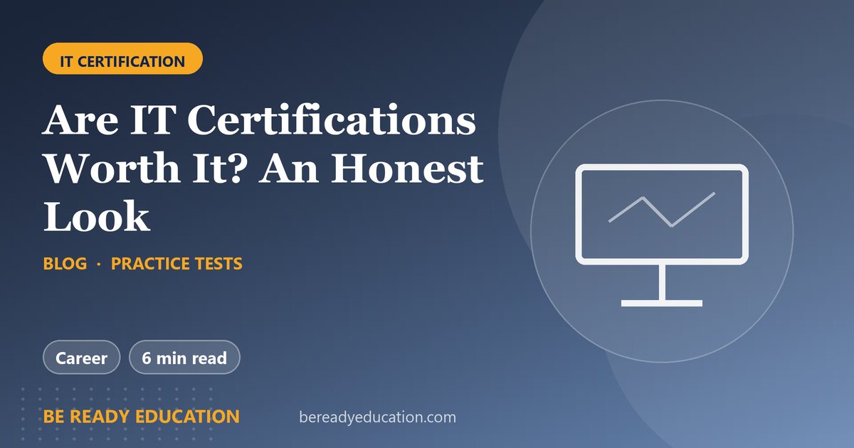 Are IT Certifications Worth It? An Honest Look